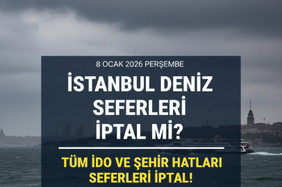 8 OCAK 2026 İSTANBUL VAPUR VE İDO SEFERLERİ İPTAL Mİ? HANGİ SEFERLER YAPILMAYACAK?