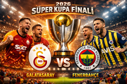 GALATASARAY-FENERBAHÇE 2026 SÜPER KUPA FİNALİ NE ZAMAN, NEREDE VE HANGİ KANALDA?