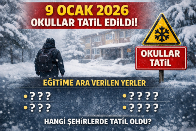 9 OCAK 2026 CUMA EĞİTİME ARA VERİLEN İLLER VE İLÇELER AÇIKLANDI
