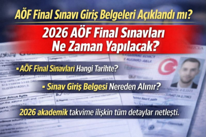 AÖF final sınavı giriş belgeleri açıklandı mı? 2026 AÖF final sınavları ne zaman yapılacak?