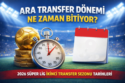 ARA TRANSFER DÖNEMİ NE ZAMAN BİTİYOR? 2026 SÜPER LİG İKİNCİ TRANSFER SEZONU TARİHLERİ