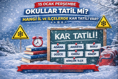 15 OCAK PERŞEMBE OKULLAR TATİL Mİ? HANGİ İL VE İLÇELERDE KAR TATİLİ VAR?