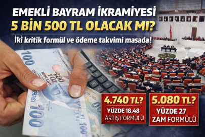 ANKARA KULİSLERİ HAREKETLİ: EMEKLİ BAYRAM İKRAMİYESİ NE KADAR OLACAK?