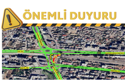 ARAÇ SÜRÜCÜLERİ DİKKAT! ADANA'DA BU YOL 17-21 OCAK TRAFİĞE KAPATILACAK!