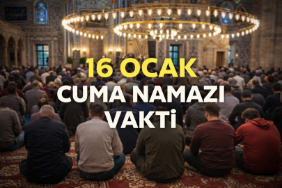 BUGÜN CUMA NAMAZI SAAT KAÇTA? 16 OCAK 2026 DİYANET CUMA NAMAZI VAKİTLERİ