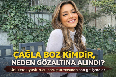 ÇAĞLA BOZ KİMDİR, NEDEN GÖZALTINA ALINDI? ÜNLÜLERE UYUŞTURUCU SORUŞTURMASINDA SON GELİŞMELER
