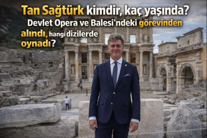 TAN SAĞTÜRK KİMDİR, KAÇ YAŞINDA? DEVLET OPERA VE BALESİ’NDEKİ GÖREVİNDEN NEDEN GÖREVDEN ALINDI, HANGİ DİZİLERDE OYNADI? 