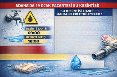 Adana’da 19 Ocak Pazartesi günü su kesintisi hangi mahalleleri etkileyecek? Kesinti ne zaman başlayacak ve ne zaman sona erecek?