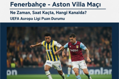 FENERBAHÇE – ASTON VİLLA MAÇI NE ZAMAN, SAAT KAÇTA, HANGİ KANALDA? UEFA AVRUPA LİGİ PUAN DURUMU
