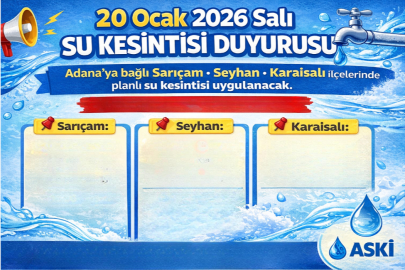 Sarıçam, Seyhan ve Karaisalı’da 20 Ocak 2026 Salı günü su kesintisi ne zaman? Hangi mahalleler etkilenecek?