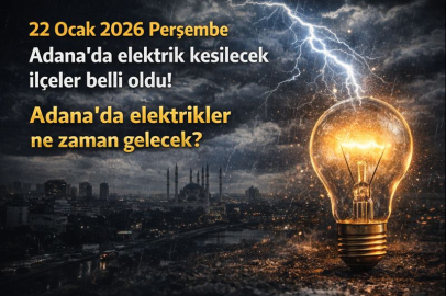 22 Ocak 2026 Perşembe Adana'da elektrik kesilecek ilçeler belli oldu! Adana'da elektrikler ne zaman gelecek?