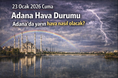 23 Ocak 2026 Cuma Adana Hava Durumu | Adana'da yarın hava nasıl olacak?