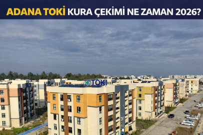 ADANA TOKİ KURA ÇEKİMİ NE ZAMAN 2026?