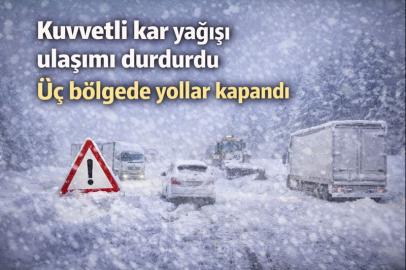 Kuvvetli kar yağışı ulaşımı durdurdu üç bölgede yollar kapandı