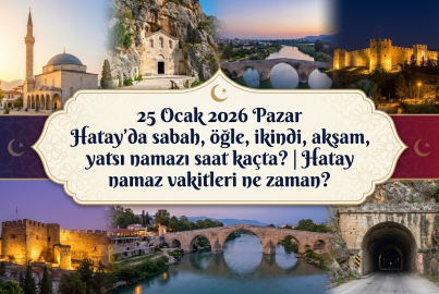 25 Ocak 2026 Pazar Hatay'da sabah, öğle, ikindi, akşam, yatsı namazı saat kaçta? | Hatay namaz vakitleri ne zaman?