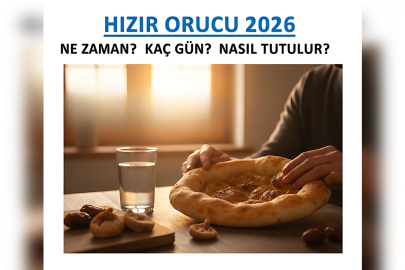 HIZIR ORUCU 2026 NE ZAMAN? TARİHİ, KAÇ GÜN TUTULUR VE NASIL UYGULANIR?