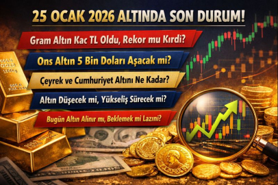 25 OCAK PAZAR GÜNÜ ALTIN YÜKSELECEK Mİ? GRAM, ÇEYREK VE ONS ALTIN NE KADAR?