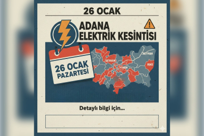 26 Ocak Pazartesi Adana’da elektrik ne zaman kesilecek? Hangi ilçeler ve sokaklar etkilenecek?