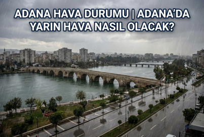 27 Ocak 2026 Salı Adana Hava Durumu | Adana'da yarın hava nasıl olacak?