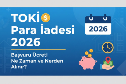 TOKİ PARA İADESİ NE ZAMAN VE NEREDEN ALINIR?