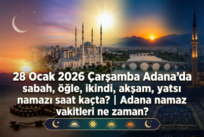 28 Ocak 2026 Çarşamba Adana'da sabah, öğle, ikindi, akşam, yatsı namazı saat kaçta? | Adana namaz vakitleri ne zaman?