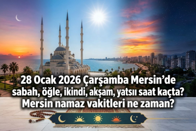 28 Ocak 2026 Çarşamba Mersin'de sabah, öğle, ikindi, akşam, yatsı namazı saat kaçta? | Mersin namaz vakitleri ne zaman?