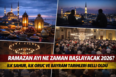 RAMAZAN AYI NE ZAMAN BAŞLAYACAK 2026? İLK SAHUR, İLK ORUÇ VE BAYRAM TARİHLERİ BELLİ OLDU
