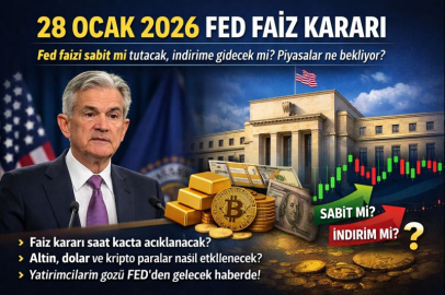 28 OCAK 2026 FED FAİZ KARARI | FED FAİZİ SABİT Mİ TUTACAK, İNDİRİME GİDECEK Mİ? PİYASALAR NE BEKLİYOR?