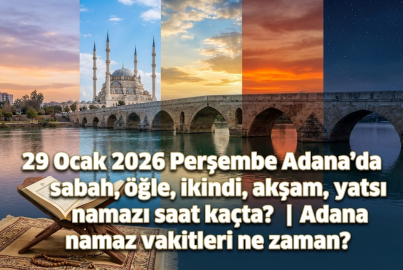 29 Ocak 2026 Perşembe Adana'da sabah, öğle, ikindi, akşam, yatsı namazı saat kaçta? | Adana namaz vakitleri ne zaman?