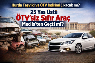  25 YAŞ ÜSTÜ ARAÇLAR İÇİN ÖTV’SİZ SIFIR OTOMOBİL ÇIKACAK MI? 3 ÇOCUKLU AİLELERE BÜYÜK TEŞVİK MÜJDESİ