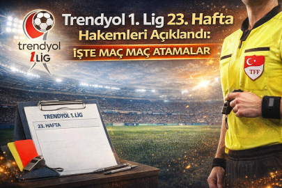 Trendyol 1. Lig 23. hafta hakemleri açıklandı