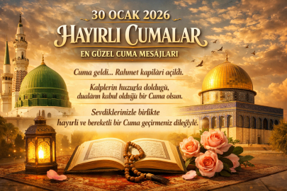 30 Ocak Cuma mesajları 2026: Resimli, ayetli, dualı ve kısa en güzel ‘Hayırlı Cumalar’ mesajları