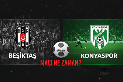 BEŞİKTAŞ - KONYASPOR MAÇI NE ZAMAN, SAAT KAÇTA VE HANGİ KANALDA? İŞTE MUHTEMEL 11’LER