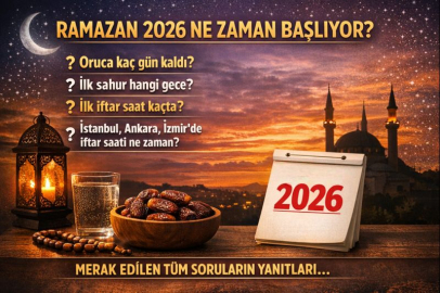 RAMAZAN 2026 NE ZAMAN BAŞLIYOR, ORUCA KAÇ GÜN KALDI? İSTANBUL, ANKARA, İZMİR VE İL İL RAMAZAN İMSAKİYESİ