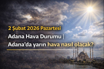 Adana hava durumu 2 Şubat 2026 | Yarın hava nasıl olacak? Meteoroloji saat vererek uyardı: Nem ve rüzgara dikkat!