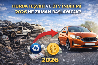 HURDA TEŞVİKİ VE ÖTV İNDİRİMİ 2026 NE ZAMAN BAŞLAYACAK? 25 YAŞ ÜSTÜ ARAÇ SAHİPLERİ SIFIR ARAÇ ALABİLECEK Mİ?