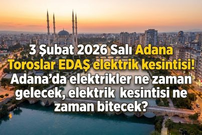 3 Şubat 2026 Salı Adana Toroslar EDAŞ elektrik kesintisi! Adana’da elektrikler ne zaman gelecek, elektrik kesintisi ne zaman bitecek?