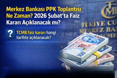  MERKEZ BANKASI PPK TOPLANTISI NE ZAMAN? 2026 ŞUBAT’TA FAİZ KARARI AÇIKLANACAK MI?