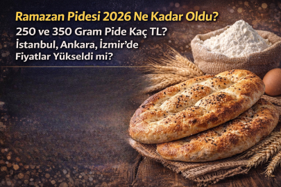  RAMAZAN PİDESİ 2026 NE KADAR OLDU? 250 VE 350 GRAM PİDE KAÇ TL? İSTANBUL, ANKARA, İZMİR’DE FİYATLAR YÜKSELDİ Mİ?