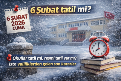 6 Şubat tatil mi? 6 Şubat 2026 Cuma okullar tatil mi, resmi tatil var mı? İşte valiliklerden gelen son kararlar