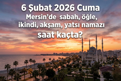 6 Şubat 2026 Cuma Mersin'de sabah, öğle, ikindi, akşam, yatsı namazı saat kaçta? | Mersin namaz vakitleri