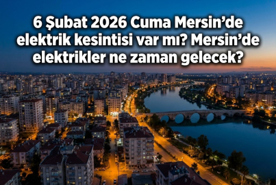 6 Şubat 2026 Cuma Mersin karanlığa gömülecek! Mersin'de yarın birçok ilçe ve mahallede elektrik kesintisi olacak