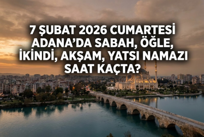 7 Şubat 2026 Cumartesi Adana'da sabah, öğle, ikindi, akşam, yatsı namazı saat kaçta? | Adana namaz vakitleri