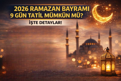 2026 RAMAZAN BAYRAMI TATİLİ KAÇ GÜN? 9 GÜN OLUR MU? İŞTE TARİHLER!