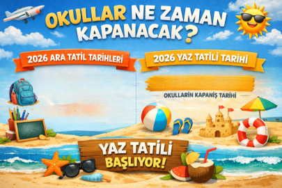 OKULLAR NE ZAMAN KAPANACAK? 2026 ARA TATİL VE YAZ TATİLİ TARİHLERİ