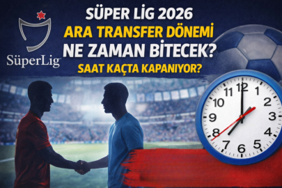 SÜPER LİG 2026 ARA TRANSFER DÖNEMİ NE ZAMAN BİTECEK? SAAT KAÇTA KAPANIYOR?