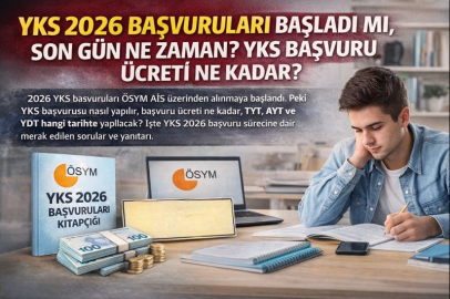 YKS 2026 BAŞVURULARI BAŞLADI MI, SON GÜN NE ZAMAN? YKS BAŞVURU ÜCRETİ NE KADAR?