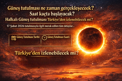 Güneş tutulması ne zaman, saat kaçta? 2026 Şubat Halkalı Güneş tutulması Türkiye’den izlenecek mi?