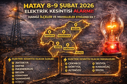 Hatay’da 8-9 Şubat elektrik kesintisi alarmı! Hangi ilçeler ve mahalleler etkilenecek? Saatler ne zaman?