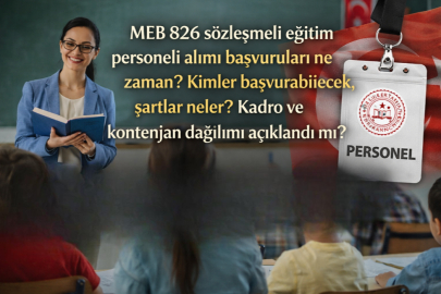 MEB 826 sözleşmeli eğitim personeli alımı başvuruları ne zaman? Kimler başvurabilecek, şartlar neler? Kadro ve kontenjan dağılımı açıklandı mı?